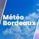 Météo Bordeaux : mardi 1 aout 2023